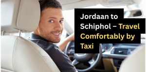 Jordaan to Schiphol – Travel Comfortably by Taxi
