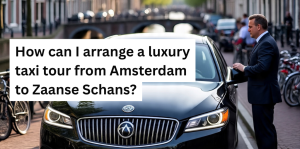 How can I arrange a luxury taxi tour from Amsterdam to Zaanse Schans?